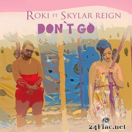 Roki - Don't Go (feat. Skylar Reign) (2022) Flac