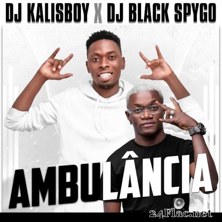 Dj Kalisboy & DJ Black Spygo, DJ Black Spygo - Ambulância (2021) Flac