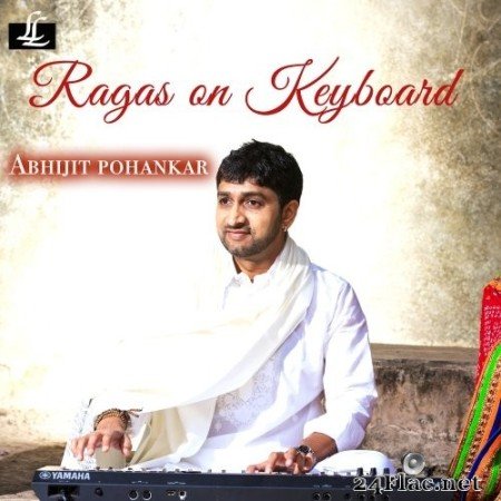 Abhijit Pohankar - Ragas on Keyboard (2022) Hi-Res