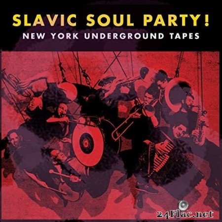 Slavic Soul Party! - NY Underground Tapes (2012) Hi-Res
