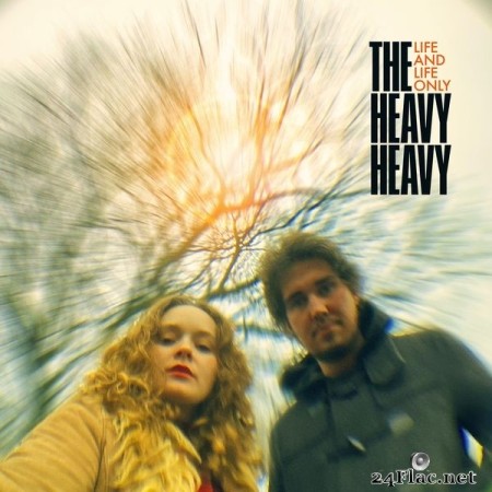 The Heavy Heavy - Life and Life Only (2022) Hi-Res