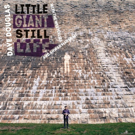 Dave Douglas - Little Giant Still Life (feat. The Westerlies & Anwar Marshall) (2017) Hi-Res