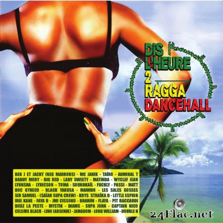 Various Artists - Dis l'heure 2 Ragga Dancehall (2004) flac