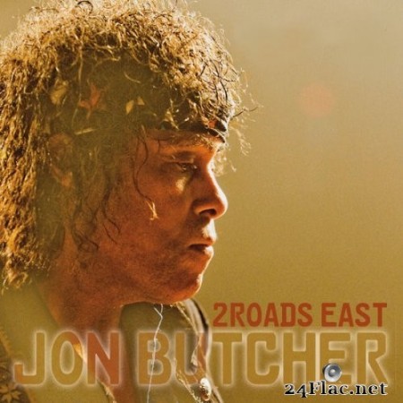 Jon Butcher - 2 Roads East (2016) Hi-Res