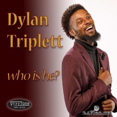 Dylan Triplett - Who Is He? (2022) Hi-Res