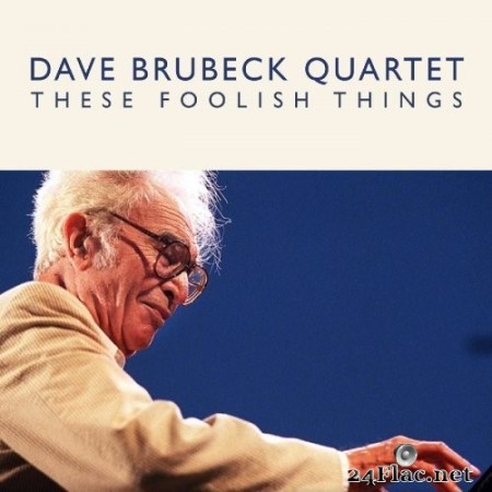 The Dave Brubeck Quartet - These Foolish Things (Live) (2022) Hi-Res