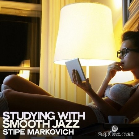 Stipe Markovich - Studying with Smooth Jazz (2022) Hi-Res