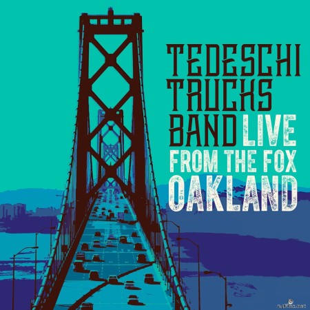 Tedeschi Trucks Band - Live From The Fox Oakland (2017) Hi-Res