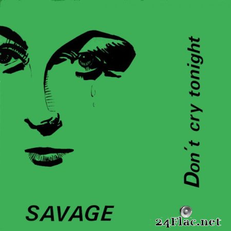 Savage - Don't Cry Tonight (1983) flac