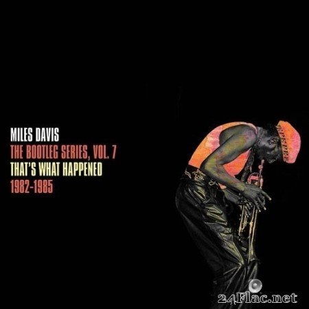 Miles Davis - That’s What Happened 1982–1985: The Bootleg Series, Vol. 7 (2022) FLAC