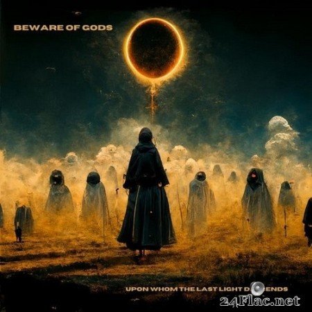 Beware Of Gods - Upon Whom The Last Light Descends (2022) Hi-Res