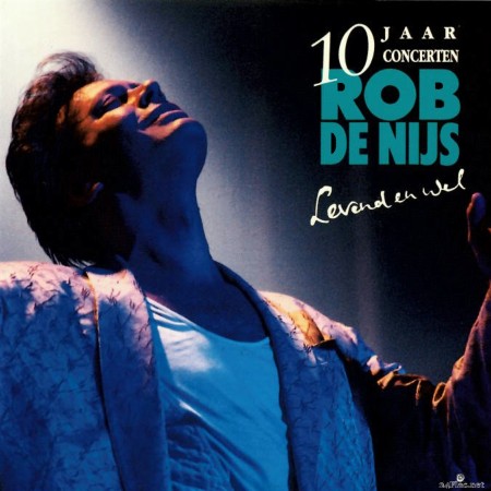 Rob De Nijs - Levend En Wel (10 Jaar Concerten / Live / Remastered 2022) (2022) Hi-Res