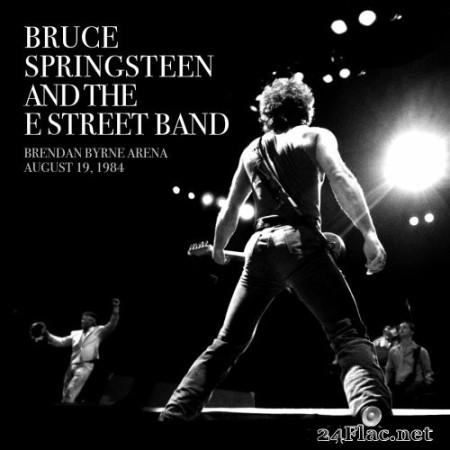 Bruce Springsteen & The E Street Band - 1984-08-19 Brendan Byrne Arena East Rutherford, NJ (2022) Hi-Res
