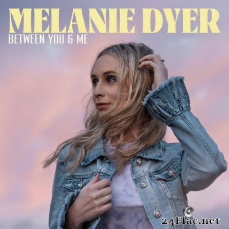 Melanie Dyer - Between You & Me (2022) Hi-Res