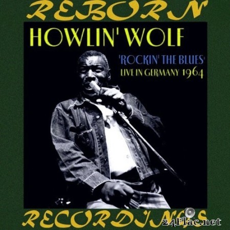 Howlin' Wolf - Rockin' the Blues Live in Germany 1964 (Hd Remastered) (1964) Hi-Res