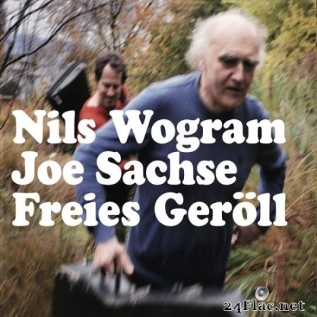 Nils Wogram & Joe Sachse - Freies Geröll (2022) Hi-Res