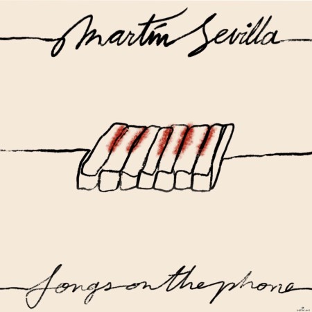 Martín Sevilla - Songs on the Phone (2022) Hi-Res