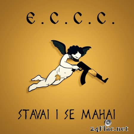 E.C.C.C. - STAVAI I SE MAHAI (2019) flac