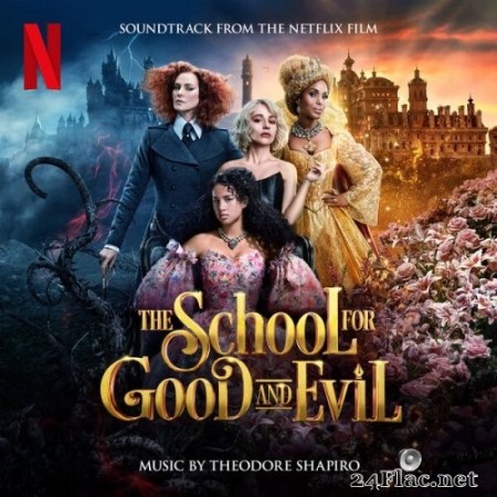 Theodore Shapiro - The School For Good And Evil (Soundtrack from the Netflix Film) (2022) Hi-Res