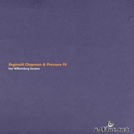 Reginald Chapman - East Williamsburg Sessions (2022) Hi-Res