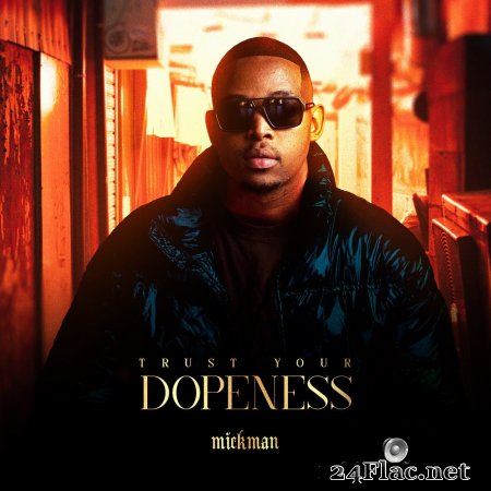 Mick Man - Trust Your Dopeness (2022) flac
