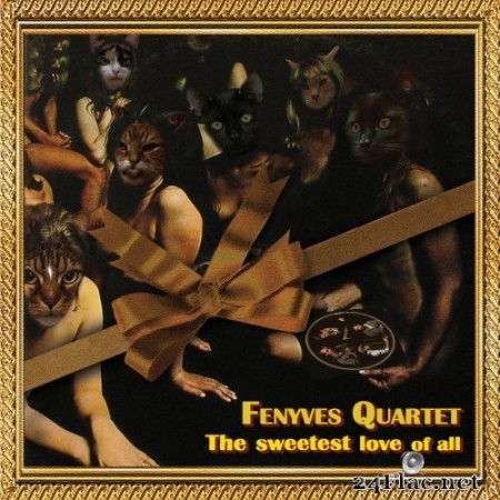 Fenyves Quartet - The Sweetest Love of All (2022) Hi-Res