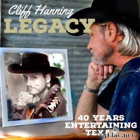 Cliff Hanning - Cliff Hanning Legacy (40 Years Entertaining Texas) (2022) Hi-Res