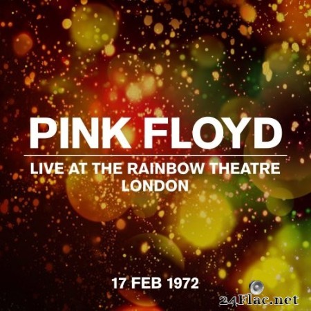 Pink Floyd - Live At The Rainbow Theatre 17 February 1972 (2022) Hi-Res