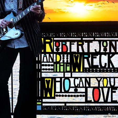 Robert Jon & The Wreck - Who Can You Love (Single) (2022) Hi-Res