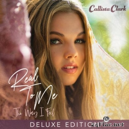Callista Clark - Real To Me: The Way I Feel (Deluxe Edition) (2023) Hi-Res [MQA]