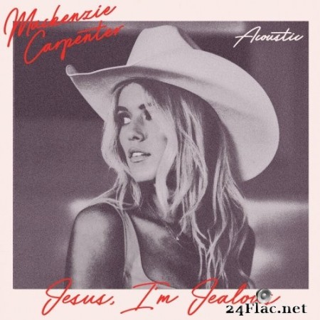 Mackenzie Carpenter - Jesus, I'm Jealous (Acoustic) (2023) Hi-Res [MQA]