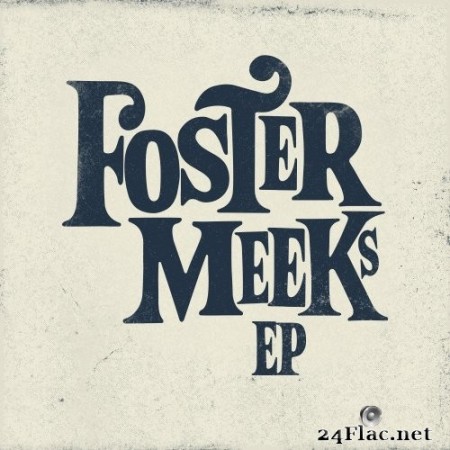 Foster Meeks - Foster Meeks EP (2023) Hi-Res