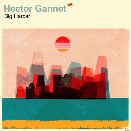 Hector Gannet ‎- Big Harcar (2020) Hi-Res