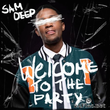 Sam Deep - Welcome To The Party (2022) flac