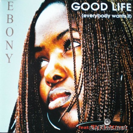 Ebony & Black Attack - Good Life (Everybody Wants It) (2009) flac