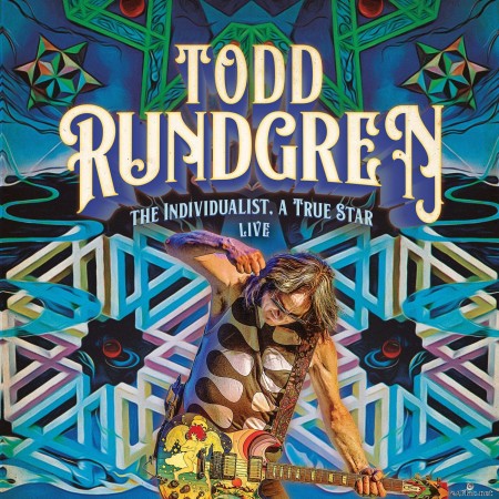 Todd Rundgren - The Individualist, a True Star Live (2023) FLAC