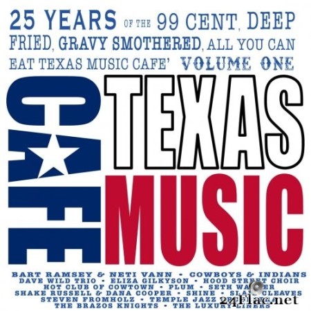 VA - 25 YEARS OF THE 99 CENT, DEEP FRIED, GRAVY SMOTHERED, ALL YOU CAN EAT TEXAS MUSIC CAFE (VOLUME ONE) (2023) Hi-Res