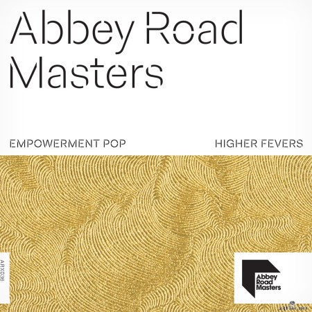 Higher Fevers - Abbey Road Masters: Empowerment Pop (2023) Hi-Res