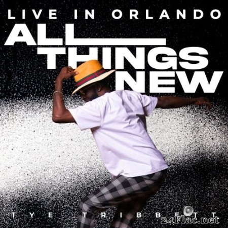 Tye Tribbett - All Things New (Live In Orlando) (2023) Hi-Res