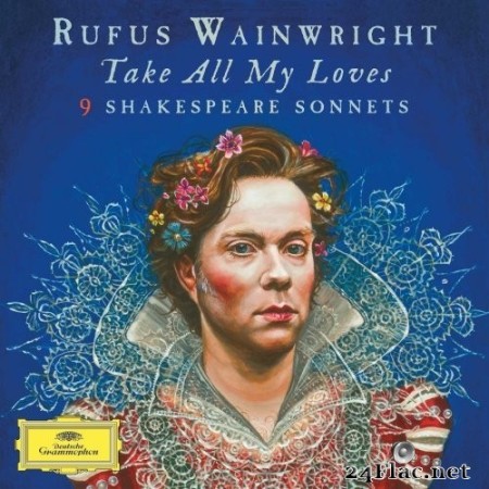 Rufus Wainwright - Take All My Loves - 9 Shakespeare Sonnets (2016) Hi-Res