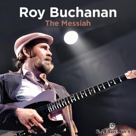 Roy Buchanan - The Messiah (Live (Remastered) (2023) Hi-Res