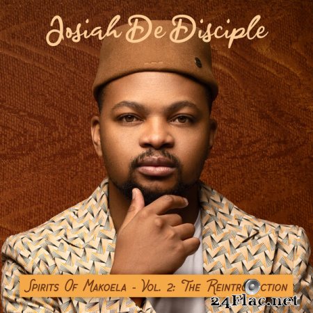 Josiah De Disciple - Spirits of Makoela - Vol. 2: The Reintroduction (2021) flac