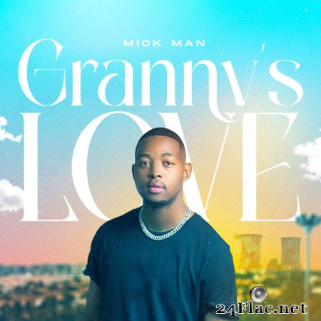 Mick Man - Granny's Love (2023) flac