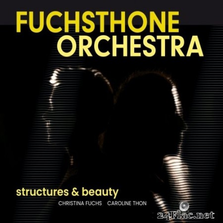 Fuchsthone Orchestra, Christina Fuchs, Caroline Thon - Structures & Beauty (2023) Hi-Res