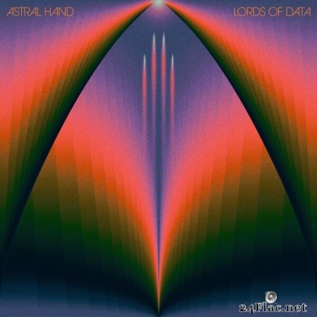 Astral Hand - Lords of Data (2023) Hi-Res