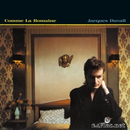 Jacques Duvall - Comme la Romaine (1983) Hi-Res