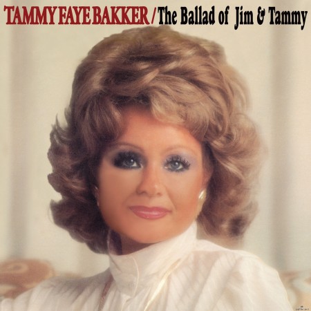 Tammy Faye Bakker - The Ballad of Jim & Tammy (1987) Hi-Res