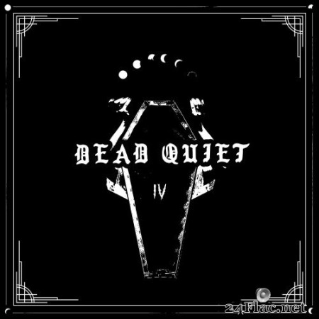 Dead Quiet - IV (2023) Hi-Res
