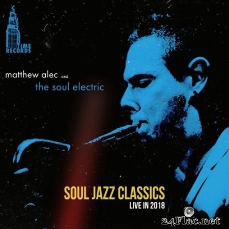 Matthew Alec and The Soul Electric - Soul Jazz Classics: Live in 2018 (2023) Hi-Res